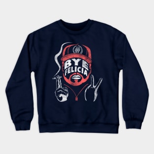 #ByeFelicia Crewneck Sweatshirt